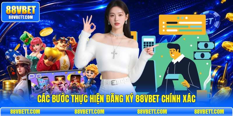 Các bước thực hiện đăng ký 88vbet chính xác