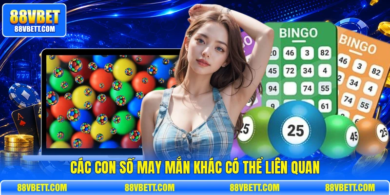Các con số may mắn khác có thể liên quan