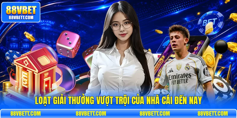 Loạt giải thưởng vượt trội của nhà cái đến nay