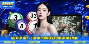 Mơ Cháy Nhà - Giải Mã Ý Nghĩa Và Con Số May Mắn