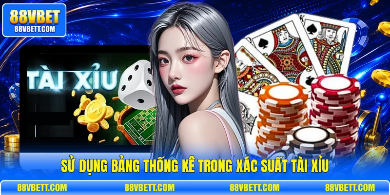 Sử dụng bảng thống kê trong xác suất tài xỉu