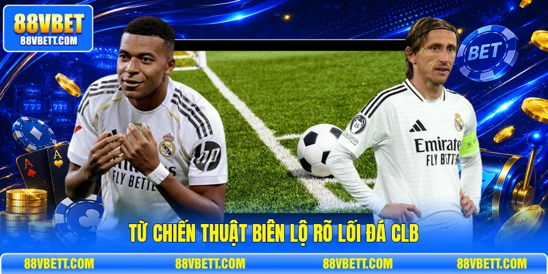 Từ chiến thuật biên lộ rõ lối đá CLB